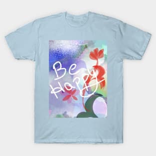 Be happy T-Shirt